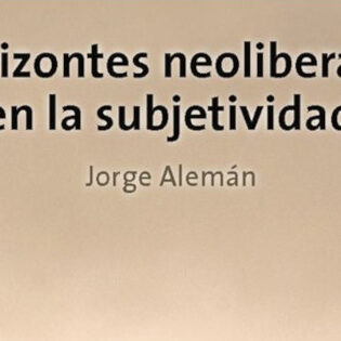 portada-horizontes-neoliberales-en-la-subjetividad-web02